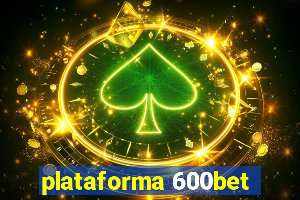 plataforma 600bet